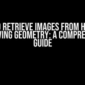 How to Retrieve Images from HERE API Preserving Geometry: A Comprehensive Guide