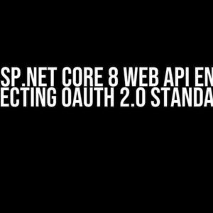 Is my ASP.NET Core 8 Web API endpoint respecting OAuth 2.0 standards?