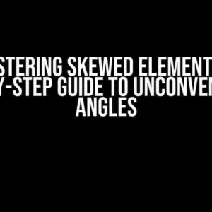 Mastering Skewed Elements: A Step-by-Step Guide to Unconventional Angles