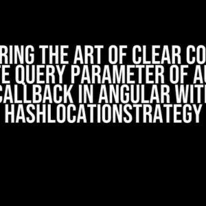 Mastering the Art of Clear Code and State Query Parameter of Auth0 Callback in Angular with HashLocationStrategy