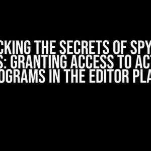 Unlocking the Secrets of Spyder 5 Plugins: Granting Access to Active .py Programs in the Editor Plane