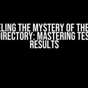 Unraveling the Mystery of the Empty “In” Directory: Mastering Test Run Results